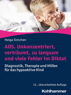 cover image of ADS. Unkonzentriert, verträumt, zu langsam und viele Fehler im Diktat